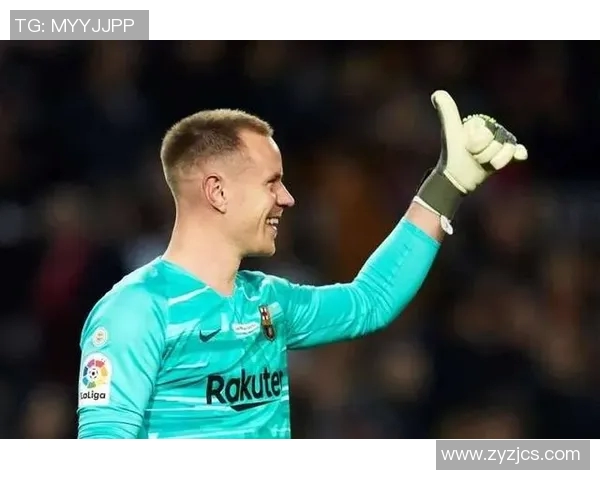 特尔施特根的守门艺术与巴萨荣耀的完美结合